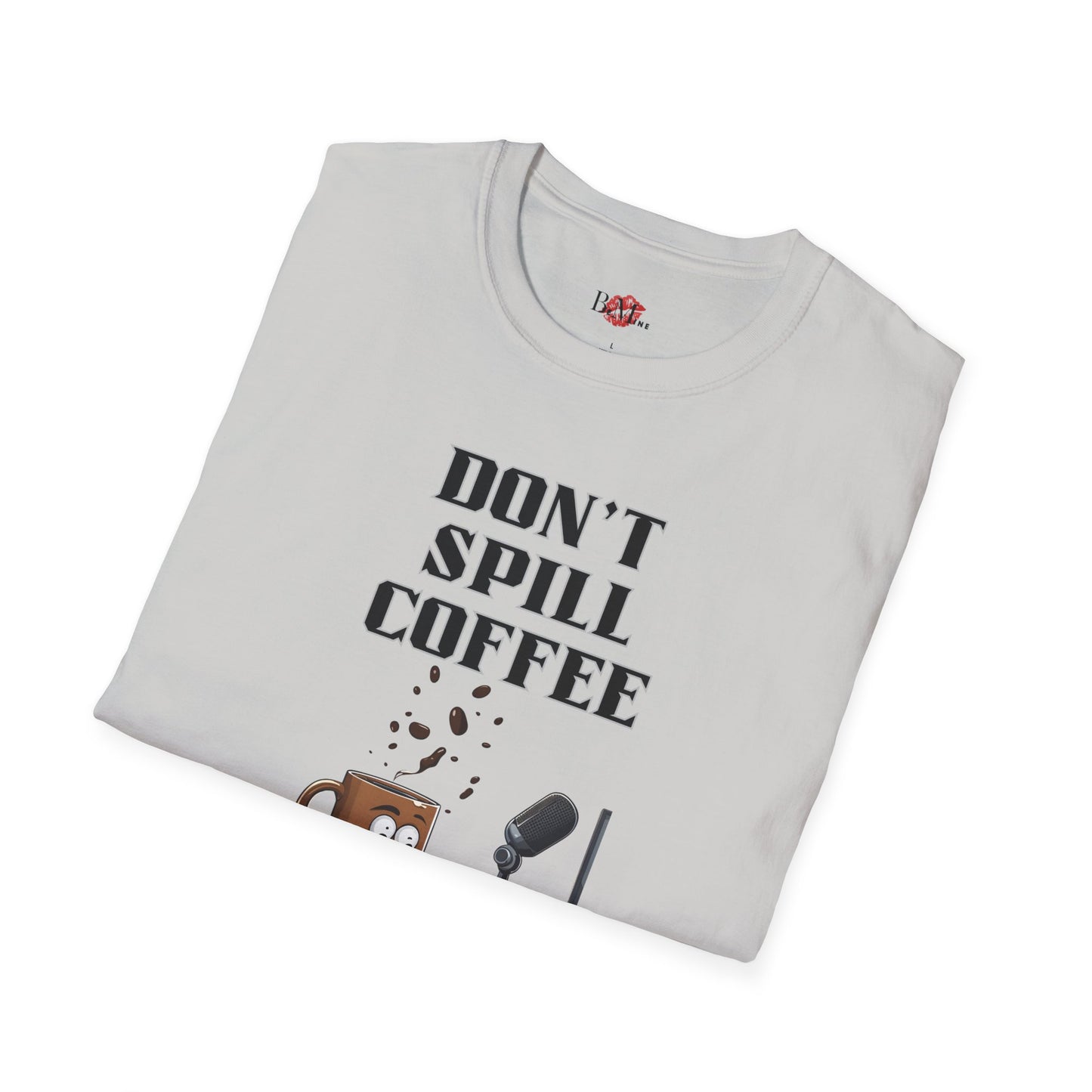 Coffee Studio Unisex Softstyle T-Shirt - Don't Spill