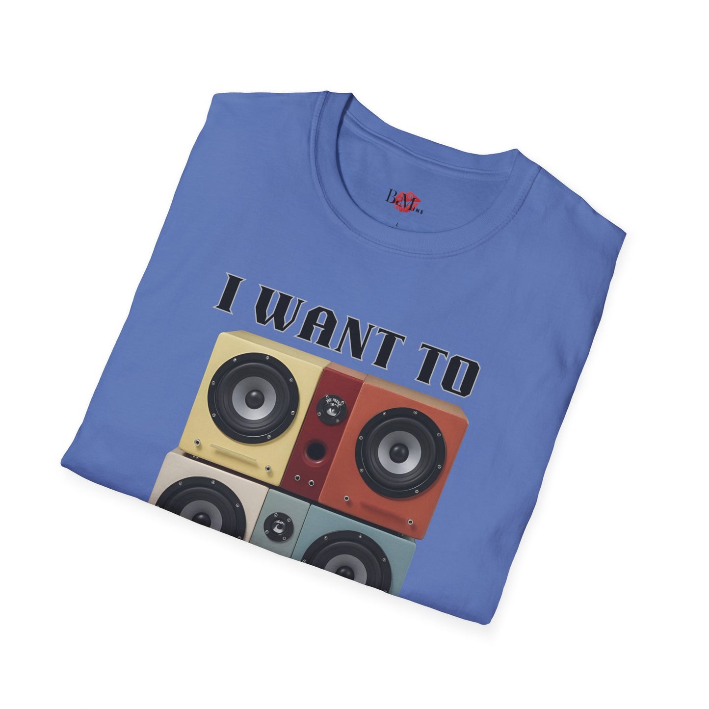 I Want to Pump You Up Unisex Softstyle T-Shirt - Fun Graphic Tee for Music Lovers