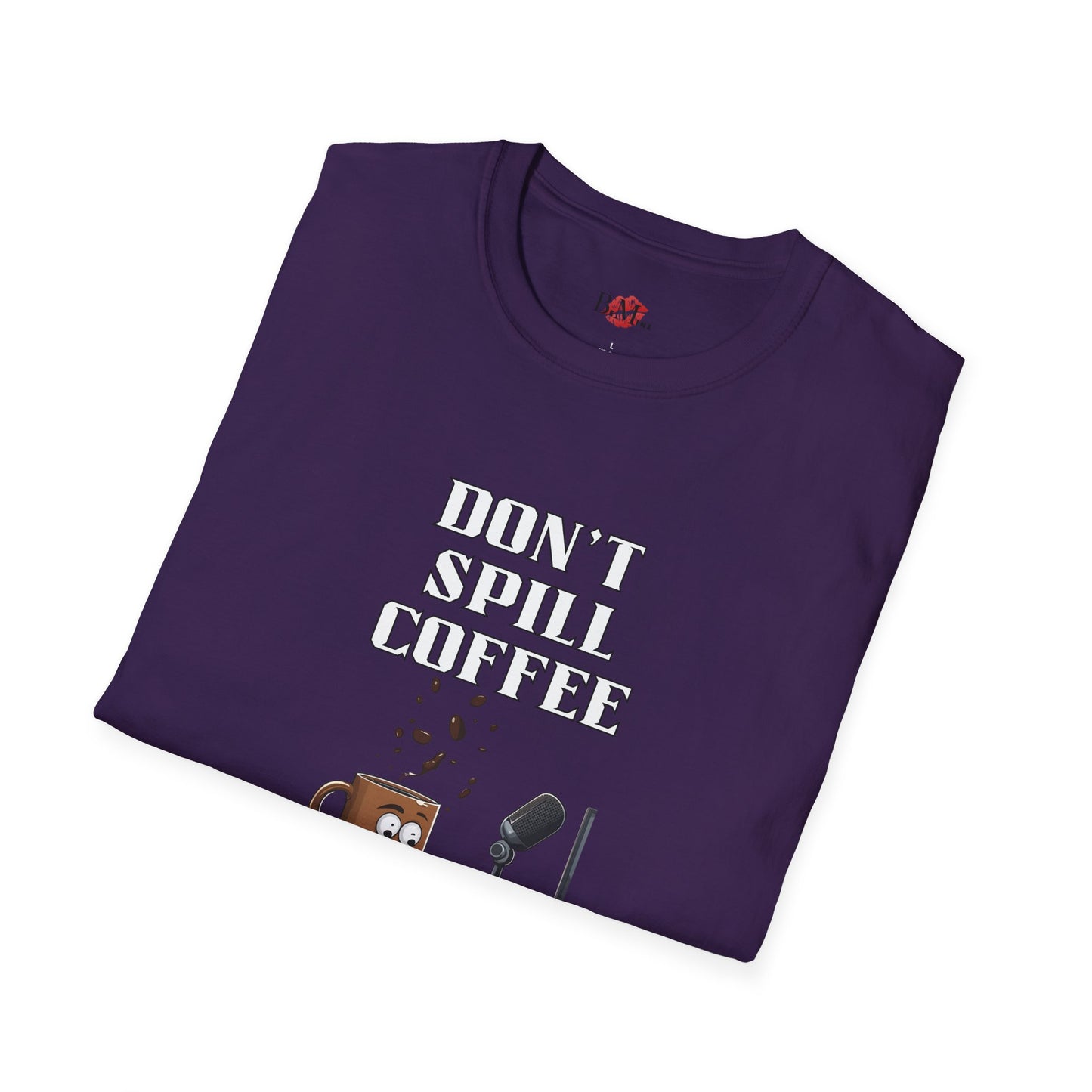 Don't Spill Coffee in the Studio Unisex Softstyle T-Shirt