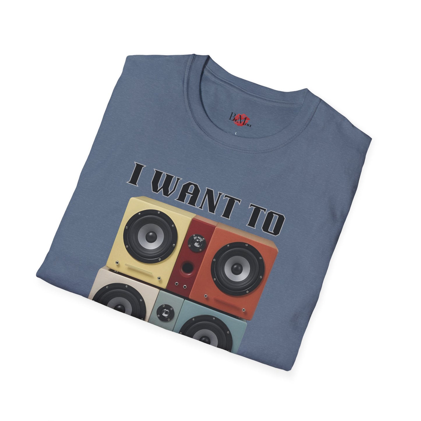 I Want to Pump You Up Unisex Softstyle T-Shirt - Fun Graphic Tee for Music Lovers