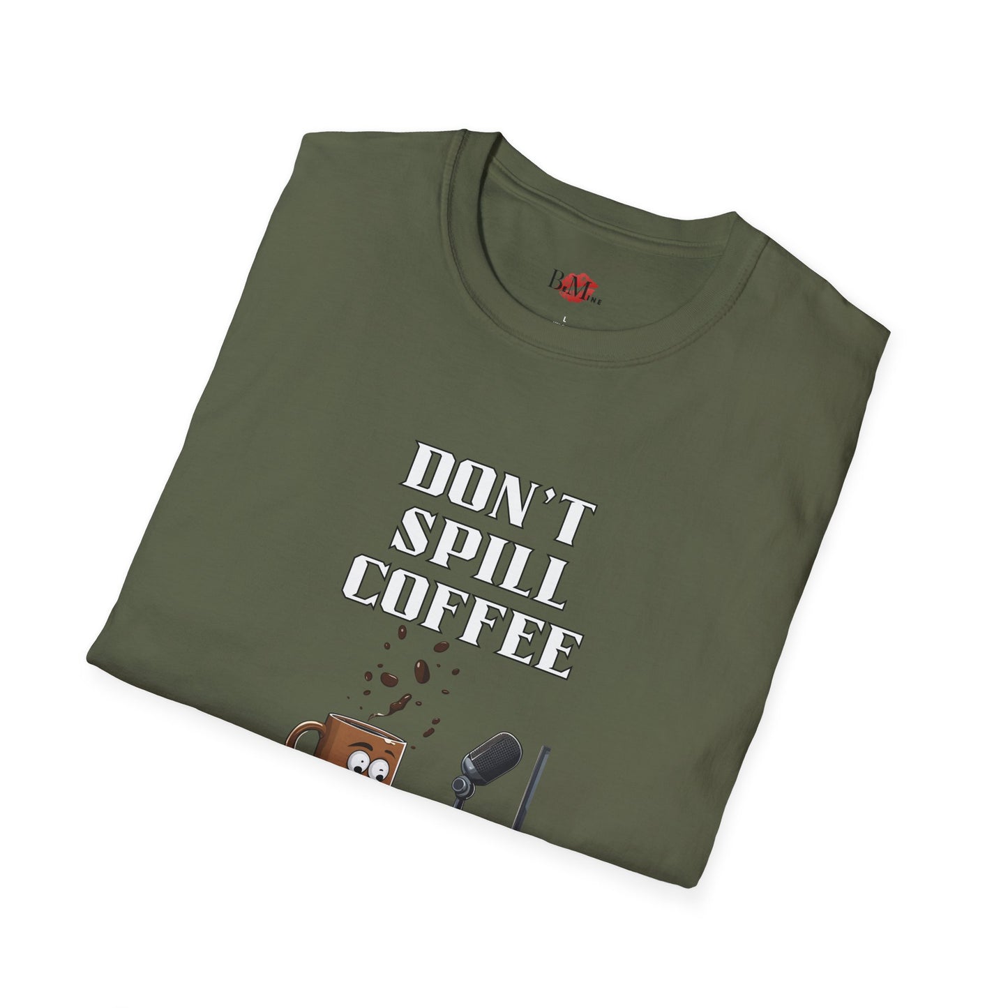 Don't Spill Coffee in the Studio Unisex Softstyle T-Shirt