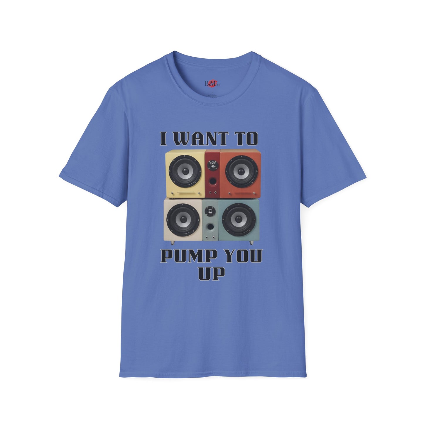 I Want to Pump You Up Unisex Softstyle T-Shirt - Fun Graphic Tee for Music Lovers