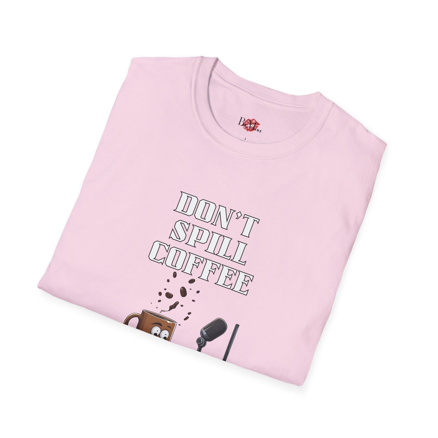 Don't Spill Coffee in the Studio Unisex Softstyle T-Shirt
