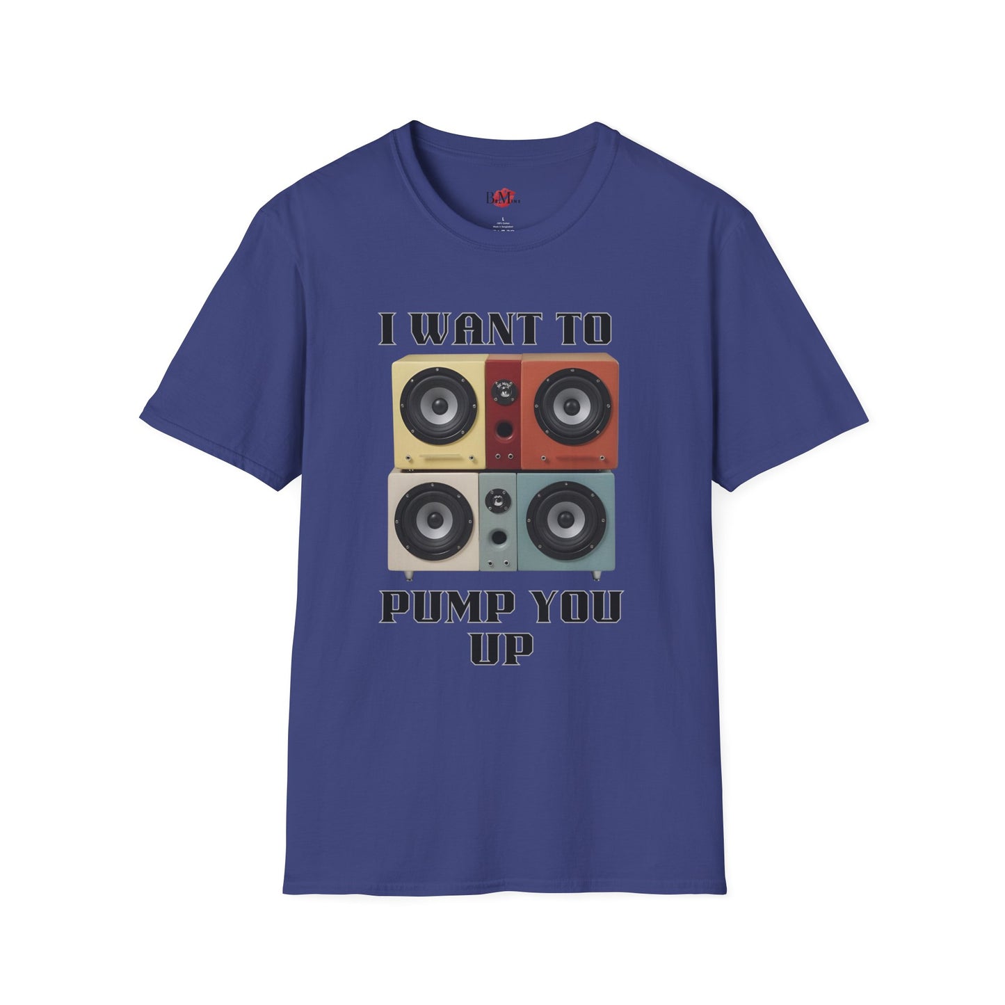 I Want to Pump You Up Unisex Softstyle T-Shirt - Fun Graphic Tee for Music Lovers