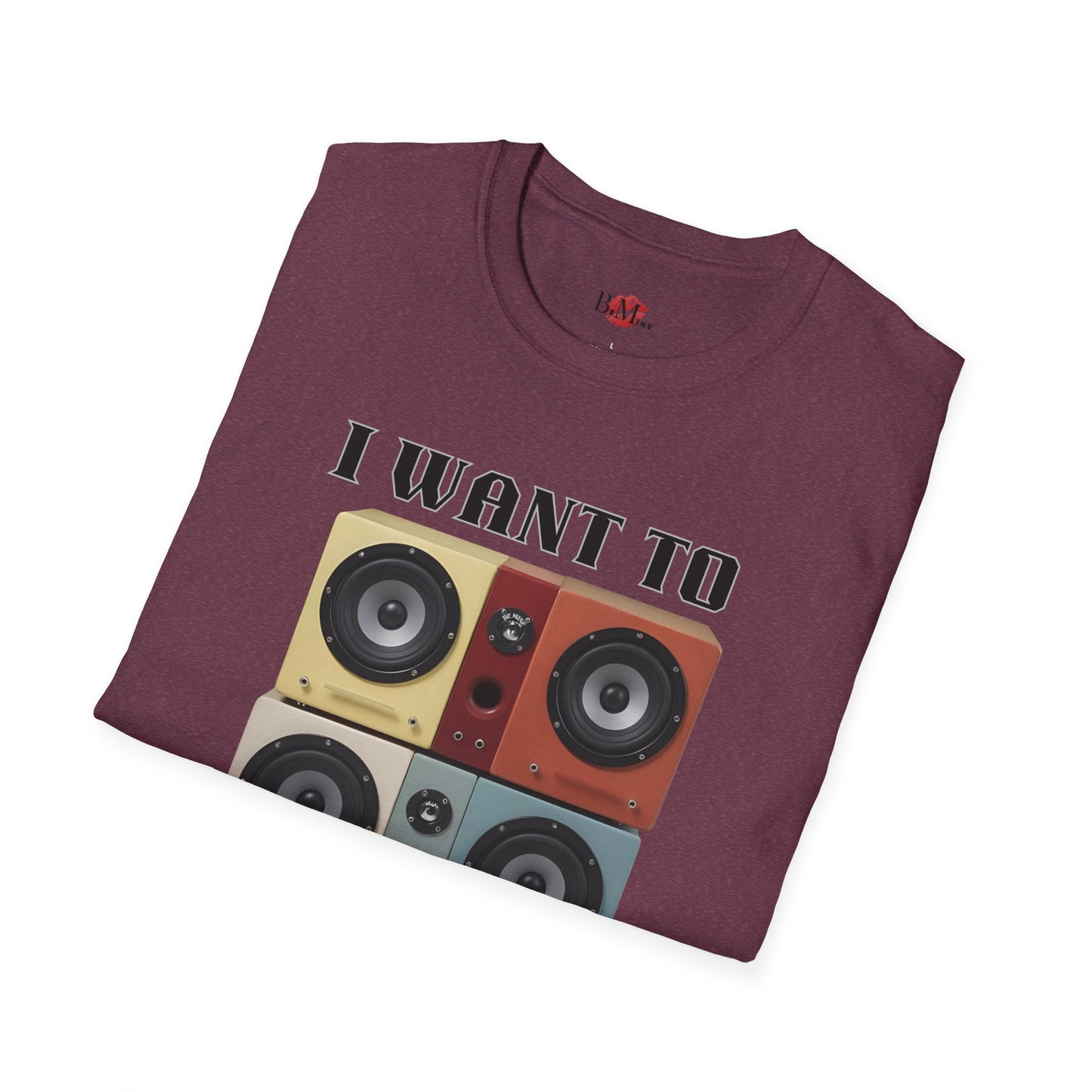 I Want to Pump You Up Unisex Softstyle T-Shirt - Fun Graphic Tee for Music Lovers