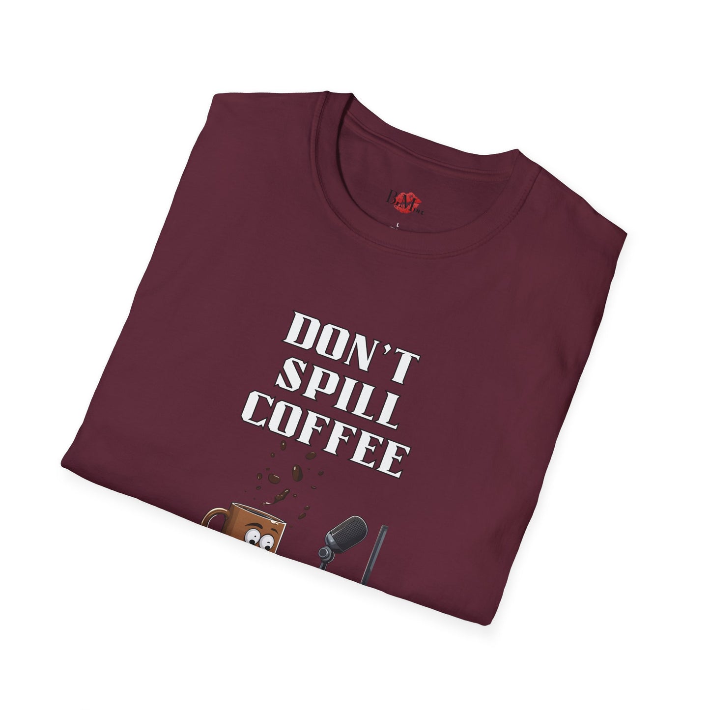 Don't Spill Coffee in the Studio Unisex Softstyle T-Shirt