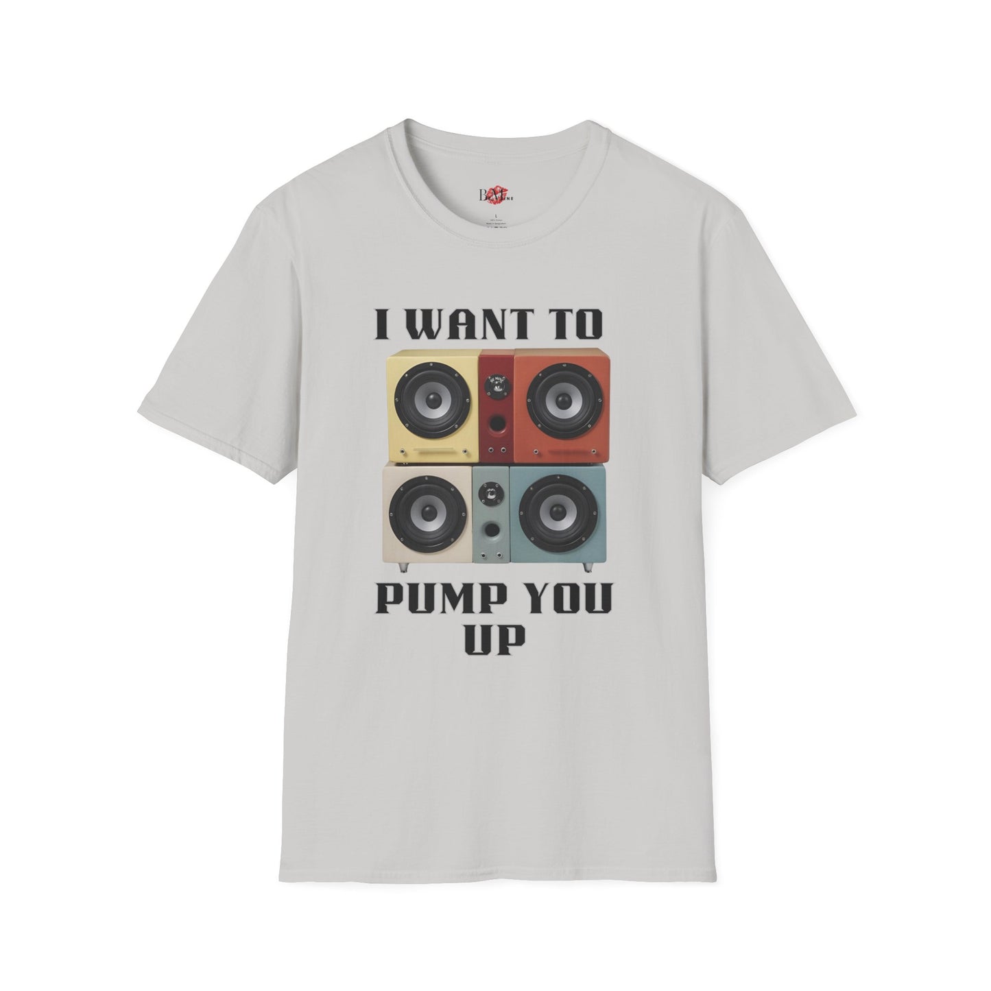I Want to Pump You Up Unisex Softstyle T-Shirt - Fun Graphic Tee for Music Lovers