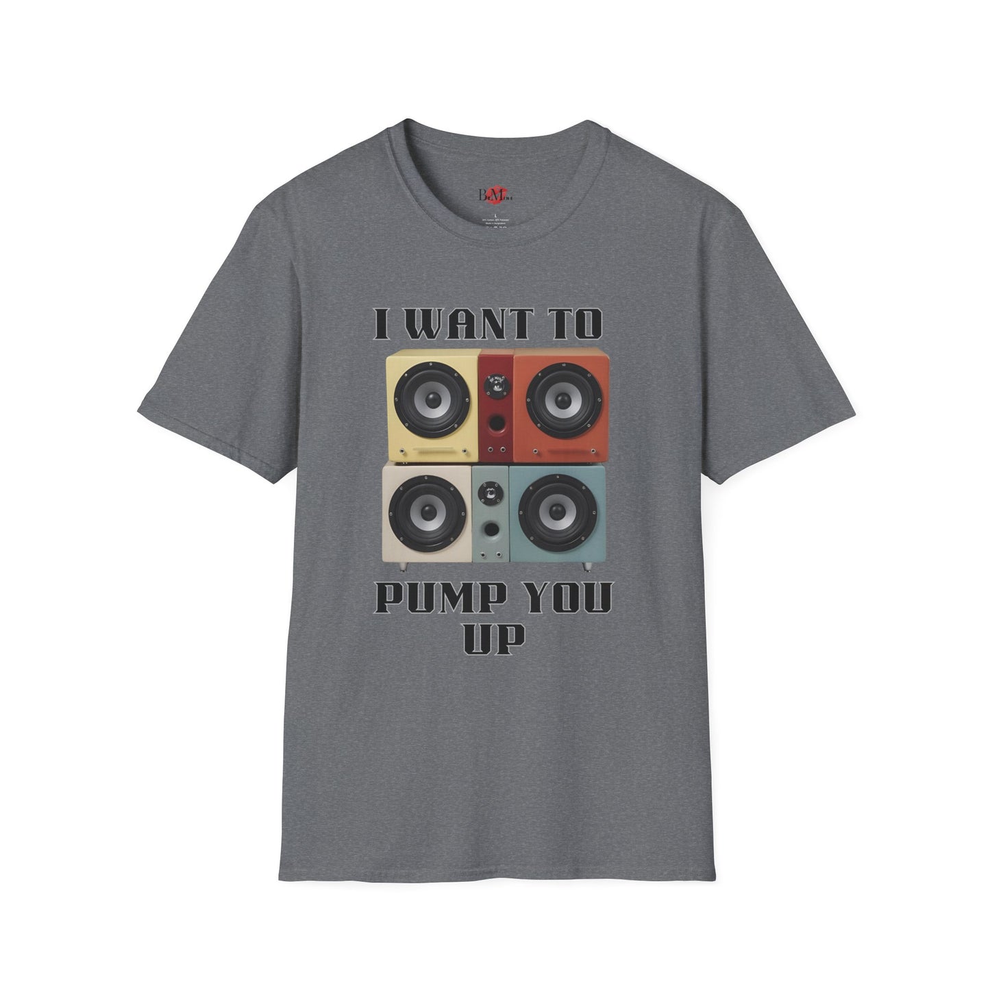 I Want to Pump You Up Unisex Softstyle T-Shirt - Fun Graphic Tee for Music Lovers