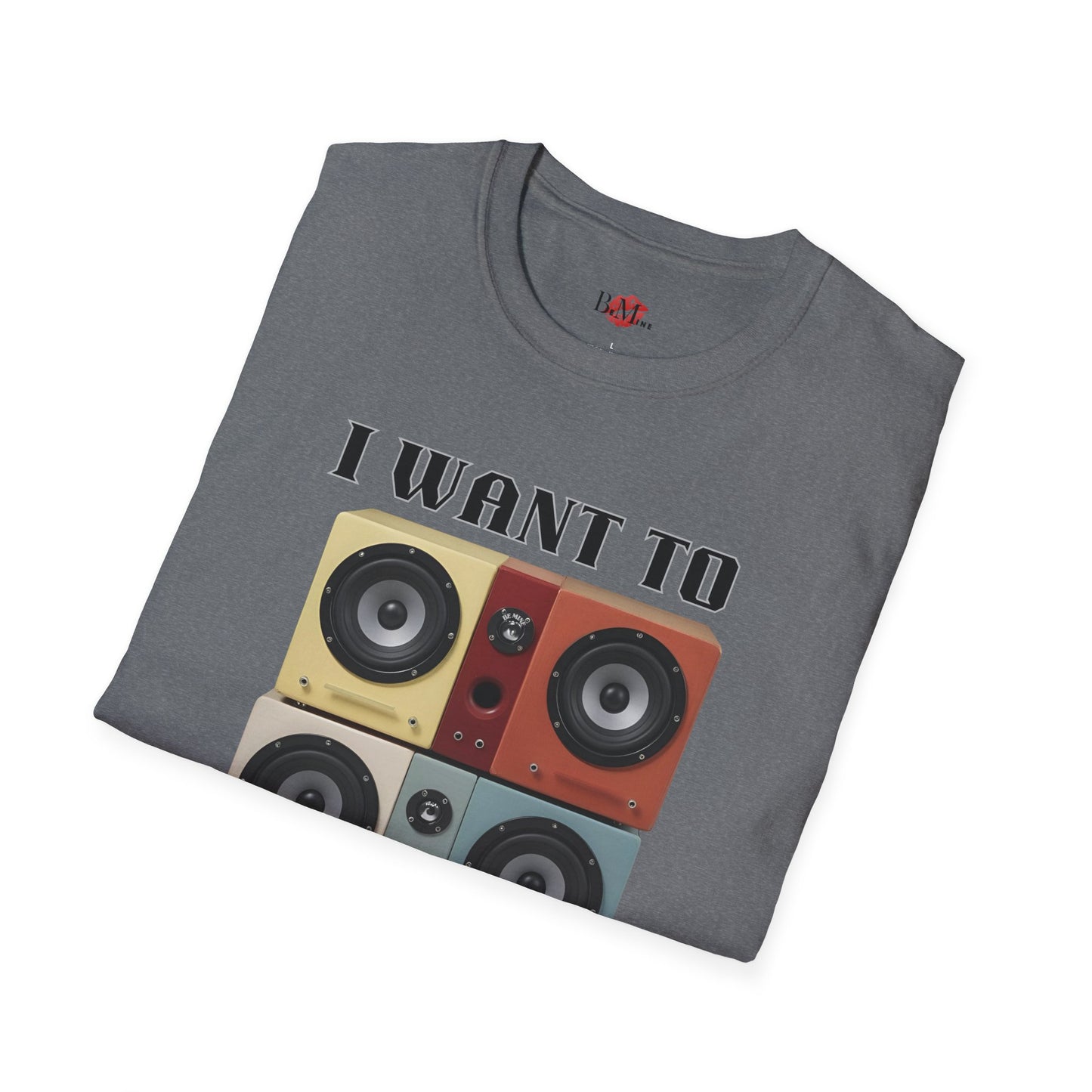 I Want to Pump You Up Unisex Softstyle T-Shirt - Fun Graphic Tee for Music Lovers
