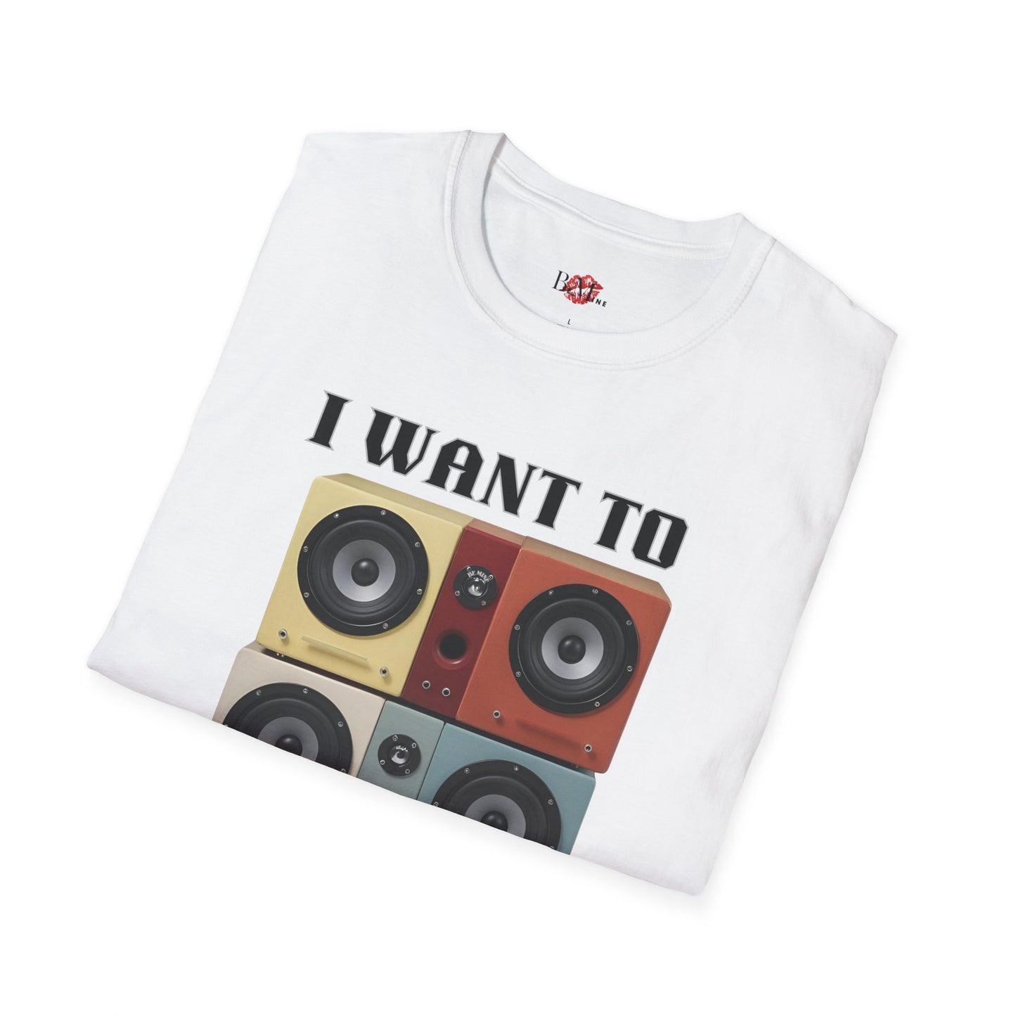 I Want to Pump You Up Unisex Softstyle T-Shirt - Fun Graphic Tee for Music Lovers