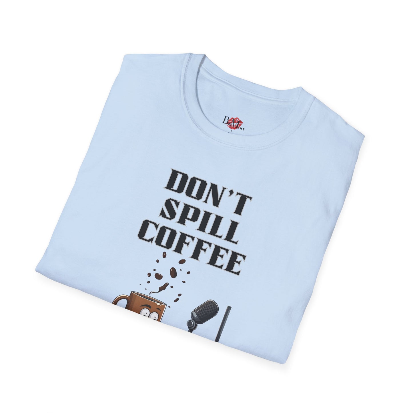 Coffee Studio Unisex Softstyle T-Shirt - Don't Spill