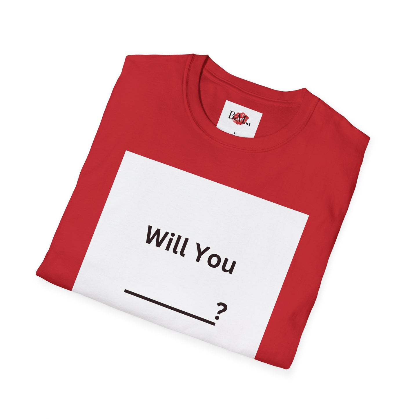 Proposal T-Shirt "Will You ___? Say Yes!" — Funny Engagement/Proposal Tee