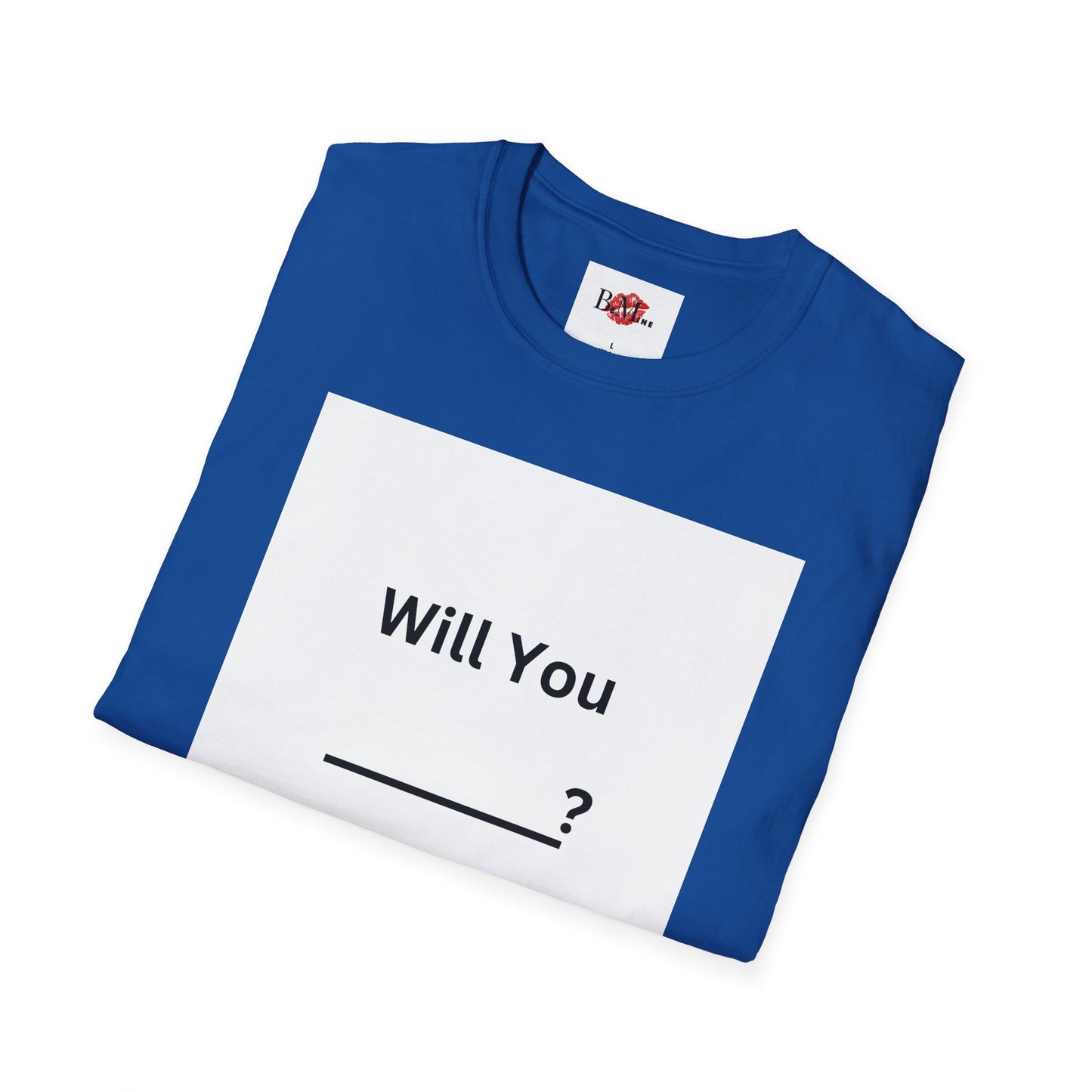 Proposal T-Shirt "Will You ___? Say Yes!" — Funny Engagement/Proposal Tee