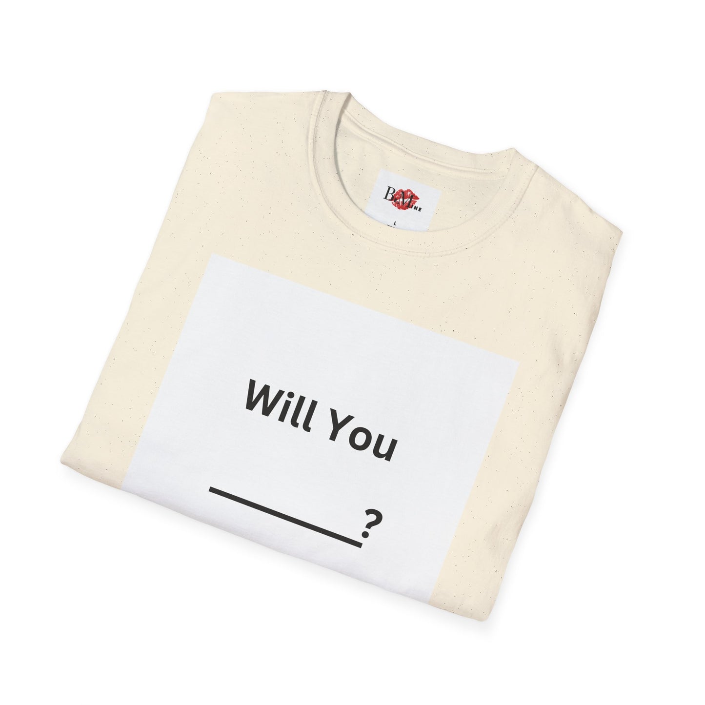 Proposal T-Shirt "Will You ___? Say Yes!" — Funny Engagement/Proposal Tee