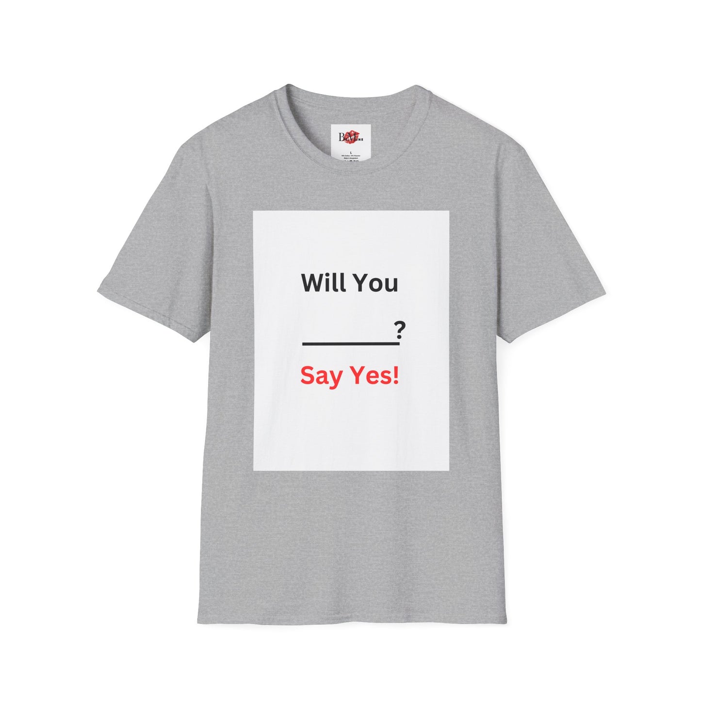 Proposal T-Shirt "Will You ___? Say Yes!" — Funny Engagement/Proposal Tee
