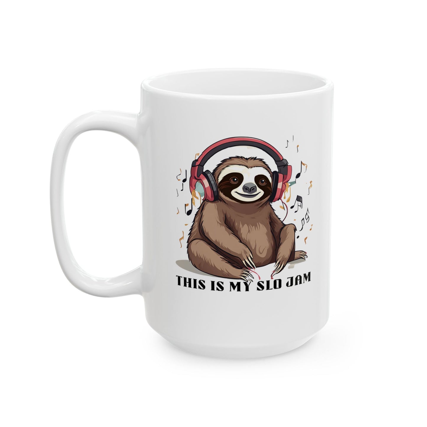 Mug This Is My Slo Jam Sloth Ceramic Mug 11oz 15oz