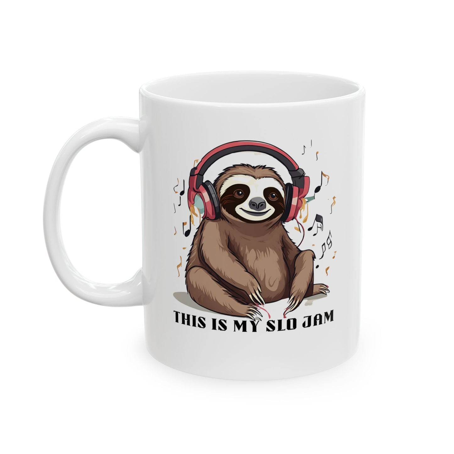 Mug This Is My Slo Jam Sloth Ceramic Mug 11oz 15oz