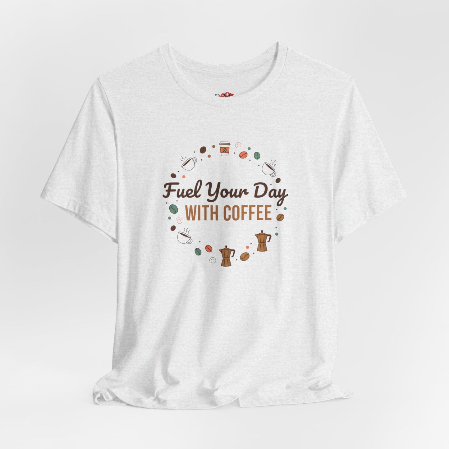 Fuel Your Day With Coffee Tee | Coffee Lover Shirt, Caffeine Design