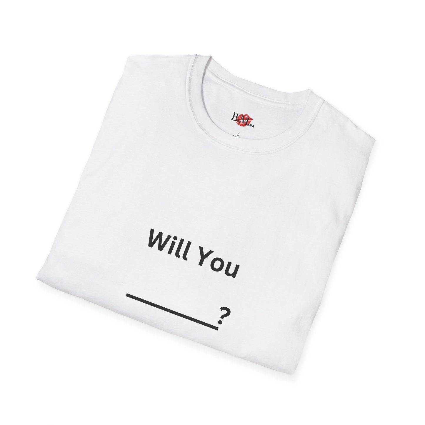 Proposal T-Shirt "Will You ___? Say Yes!" — Funny Engagement/Proposal Tee