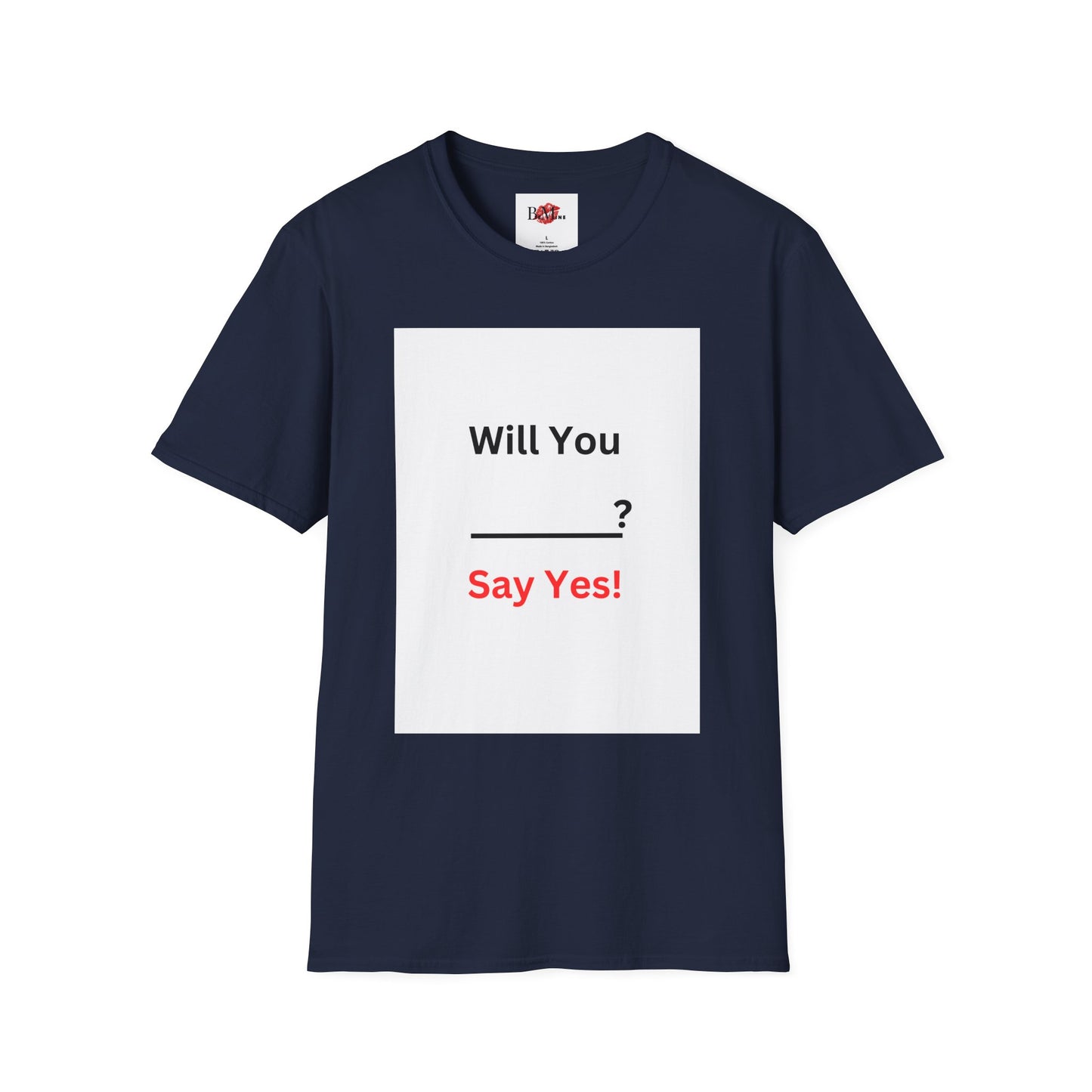 Proposal T-Shirt "Will You ___? Say Yes!" — Funny Engagement/Proposal Tee