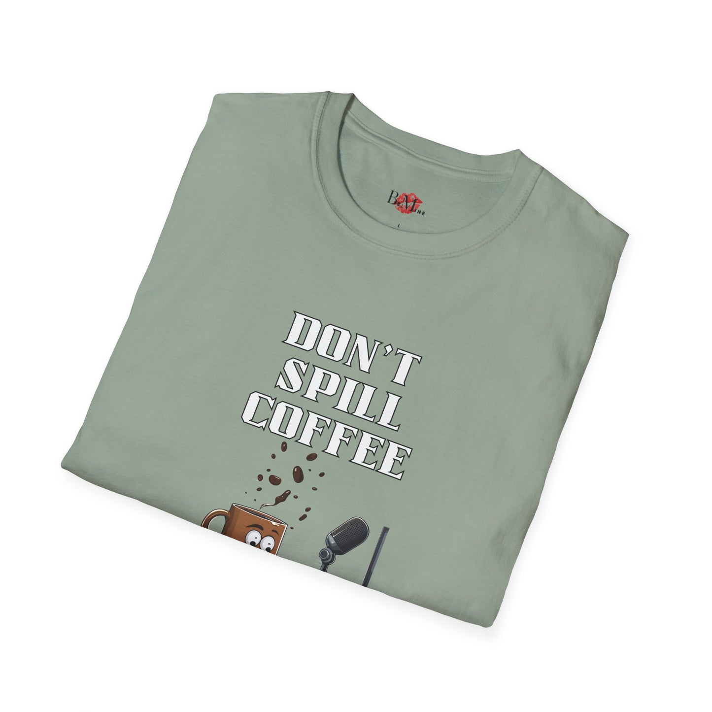 Don't Spill Coffee in the Studio Unisex Softstyle T-Shirt