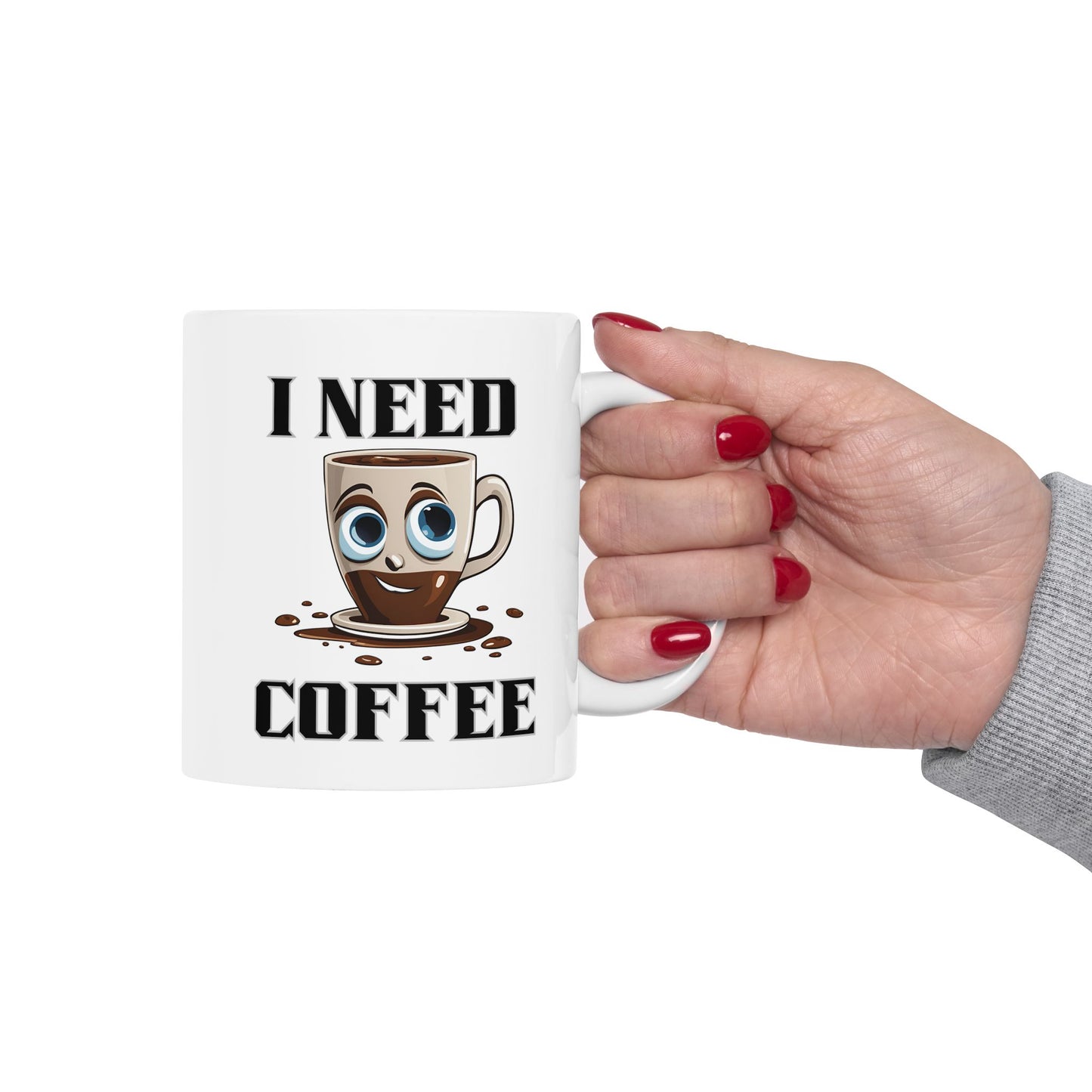 Coffee Mug - I Need Coffee Design, Ceramic Mug (11oz, 15oz)