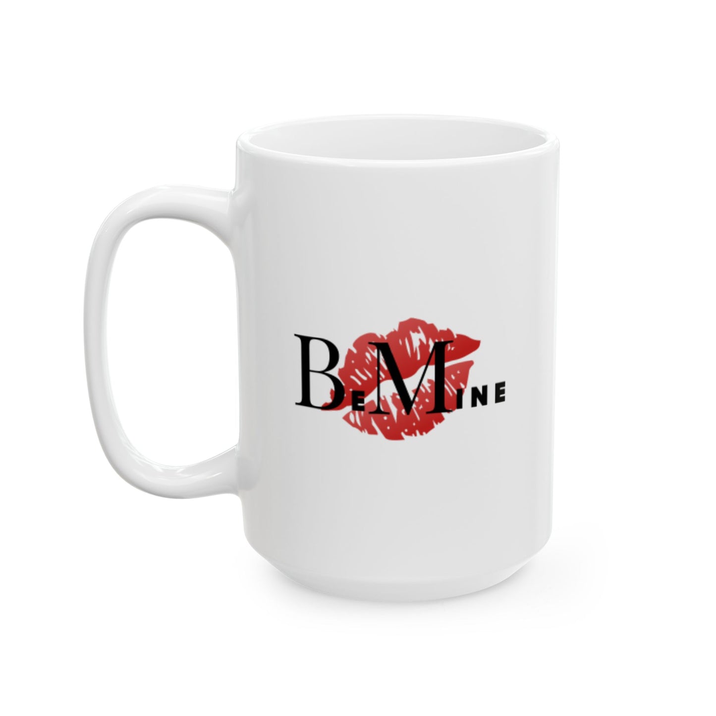 Be Mine Ceramic Mug, (11oz, 15oz)