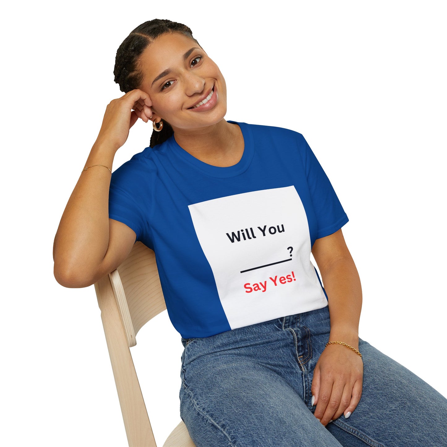 Proposal T-Shirt "Will You ___? Say Yes!" — Funny Engagement/Proposal Tee