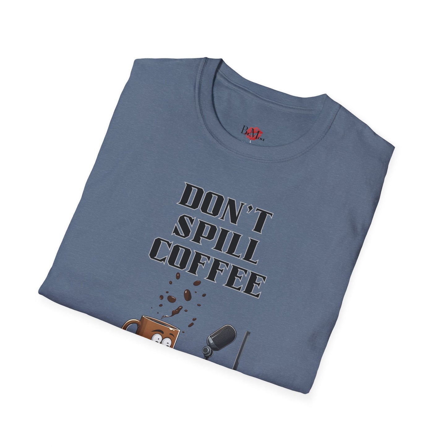 Coffee Studio Unisex Softstyle T-Shirt - Don't Spill