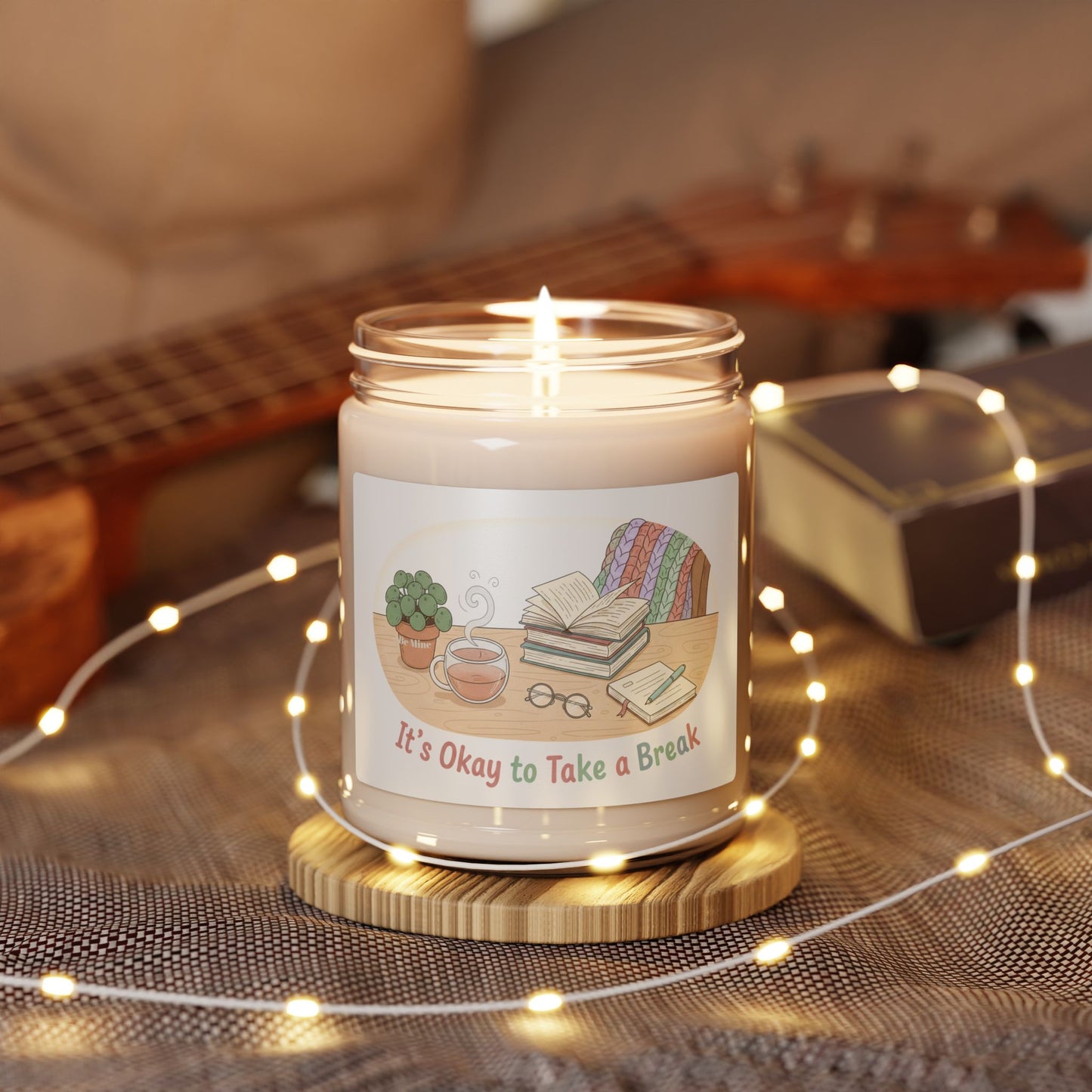 Relaxing Soy Candle — “It’s Okay to Take a Break” 9oz