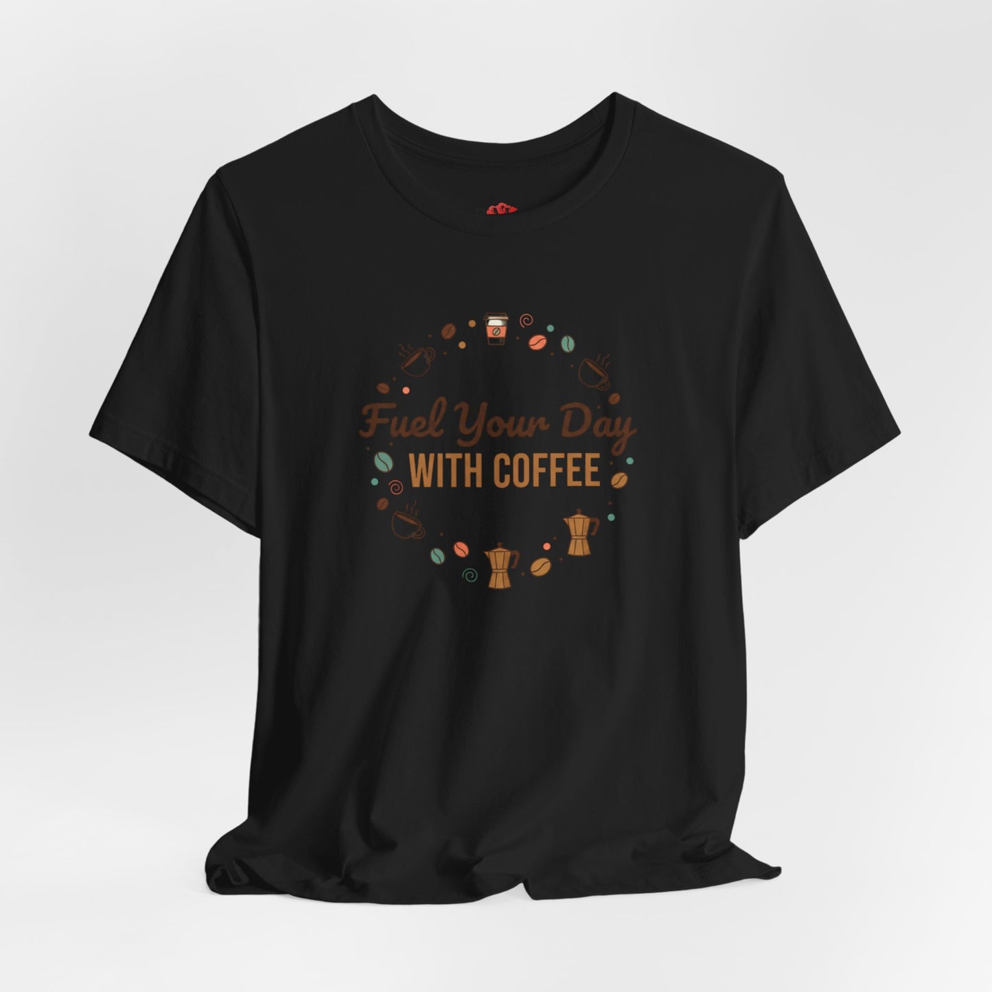 Fuel Your Day With Coffee Tee | Coffee Lover Shirt, Caffeine Design