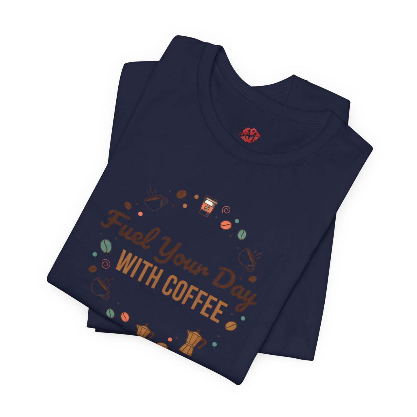 Fuel Your Day With Coffee Tee | Coffee Lover Shirt, Caffeine Design