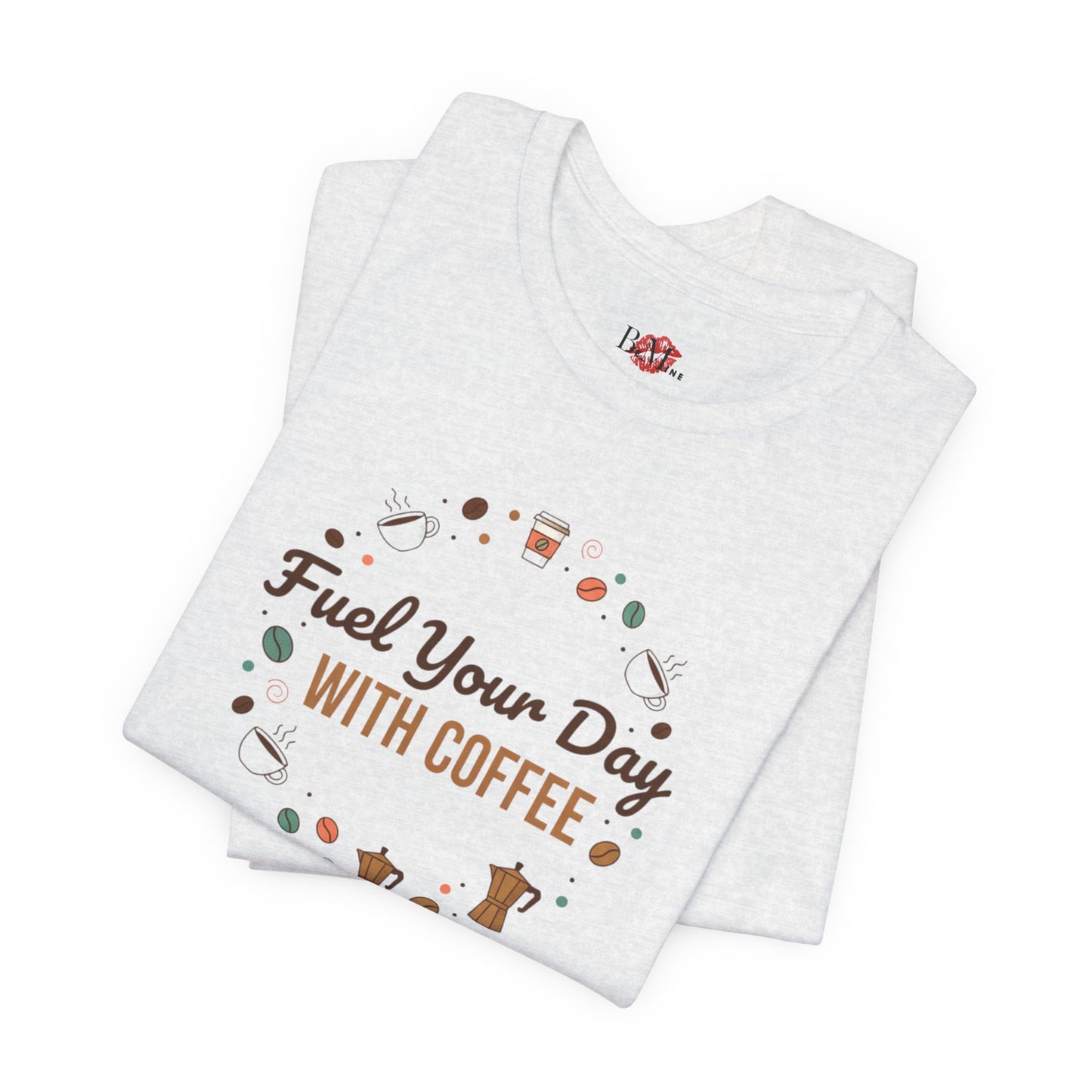 Fuel Your Day With Coffee Tee | Coffee Lover Shirt, Caffeine Design