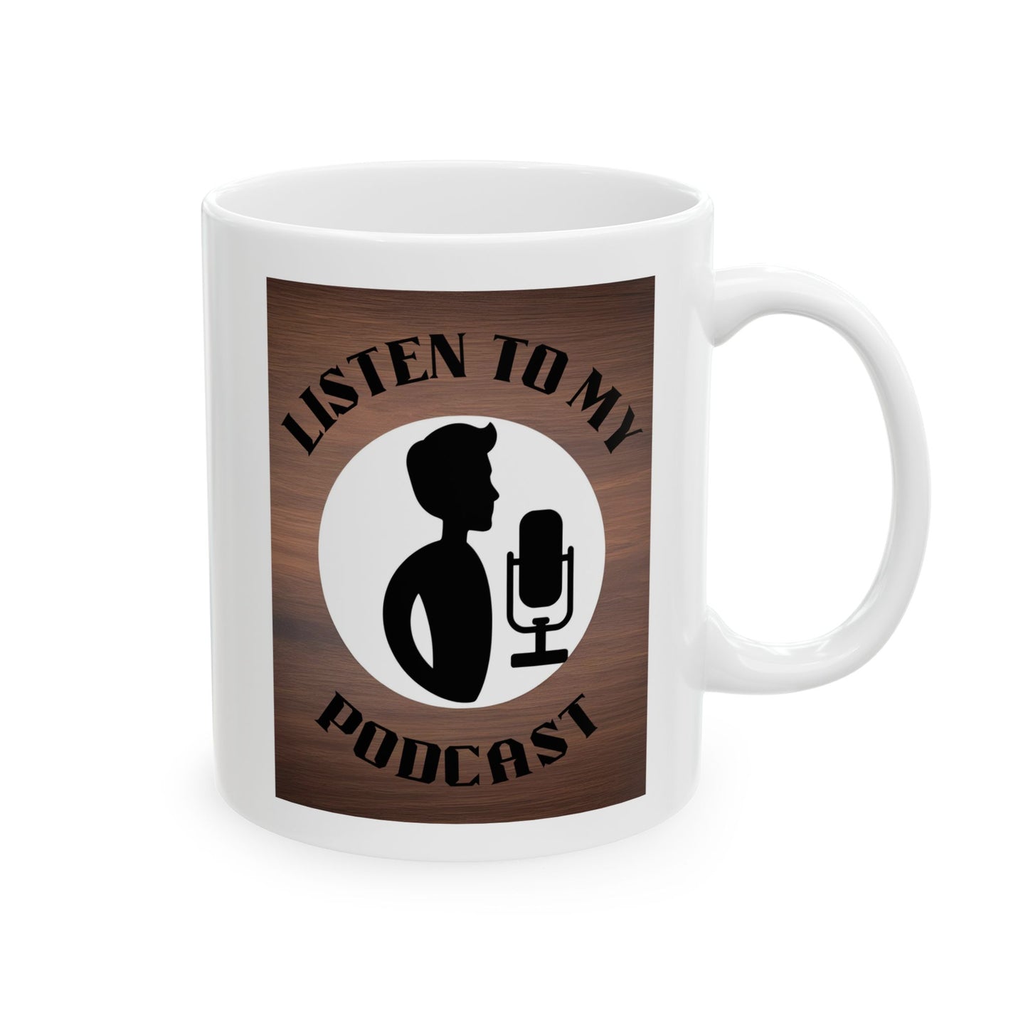 Mug with 'Listen to My Podcast' Design