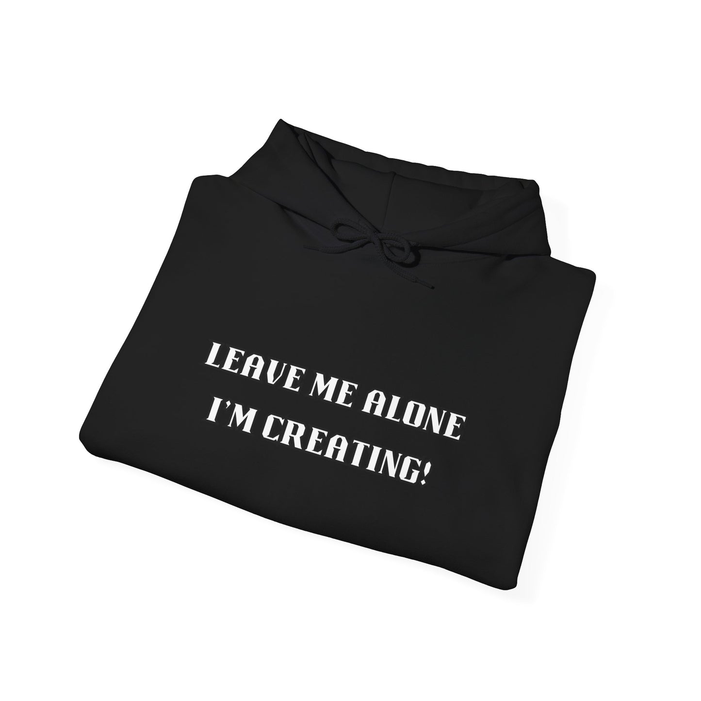 Music Creator Hoodie - leave me alone I'm creating