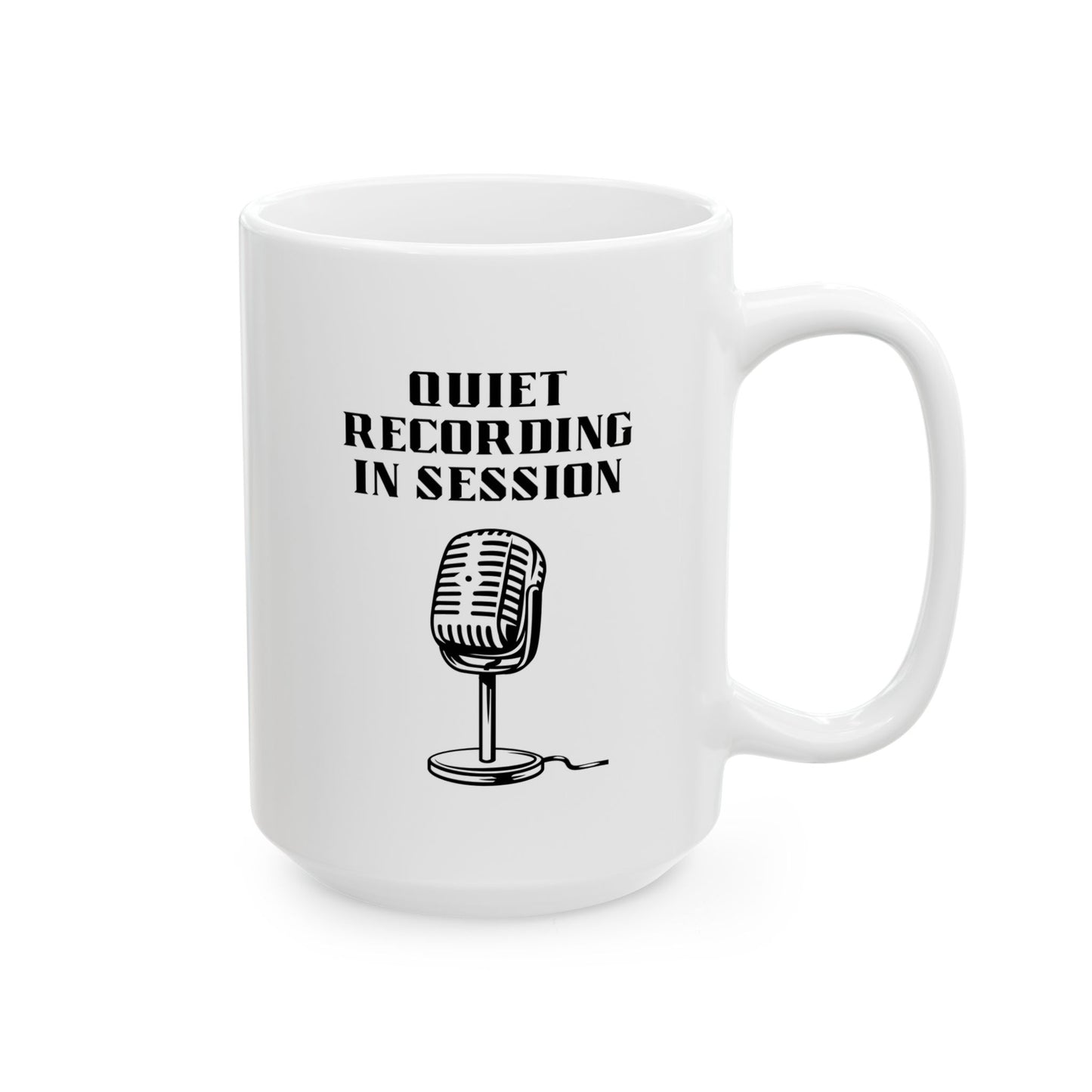 Quiet Recording in Session Ceramic Mug, (11oz, 15oz)