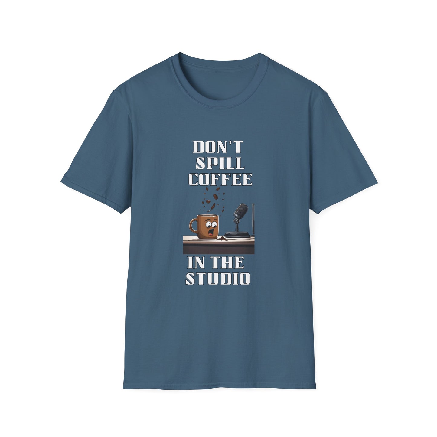 Don't Spill the Coffee in the Studio Unisex Softstyle T-Shirt