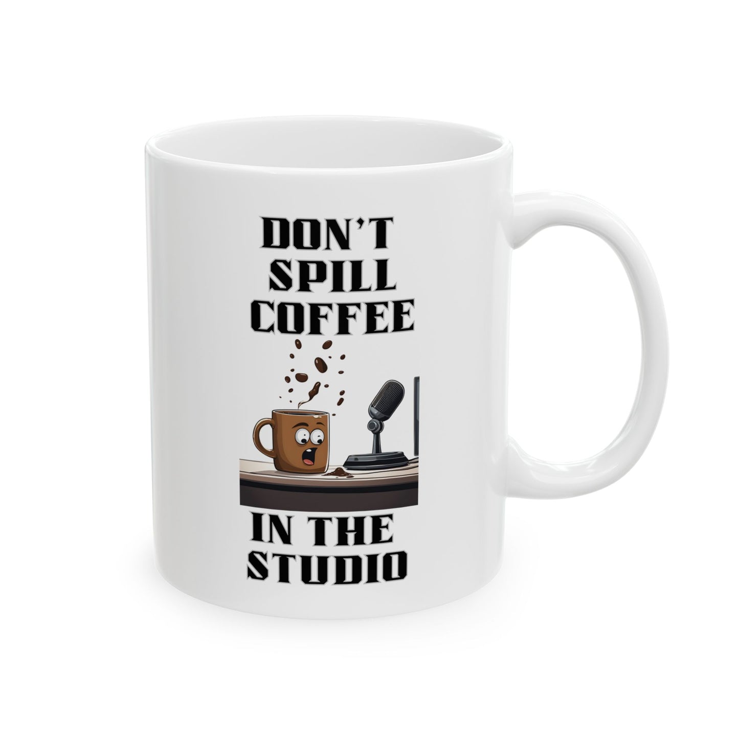 Mug - Don't Spill the Coffee in the Studio