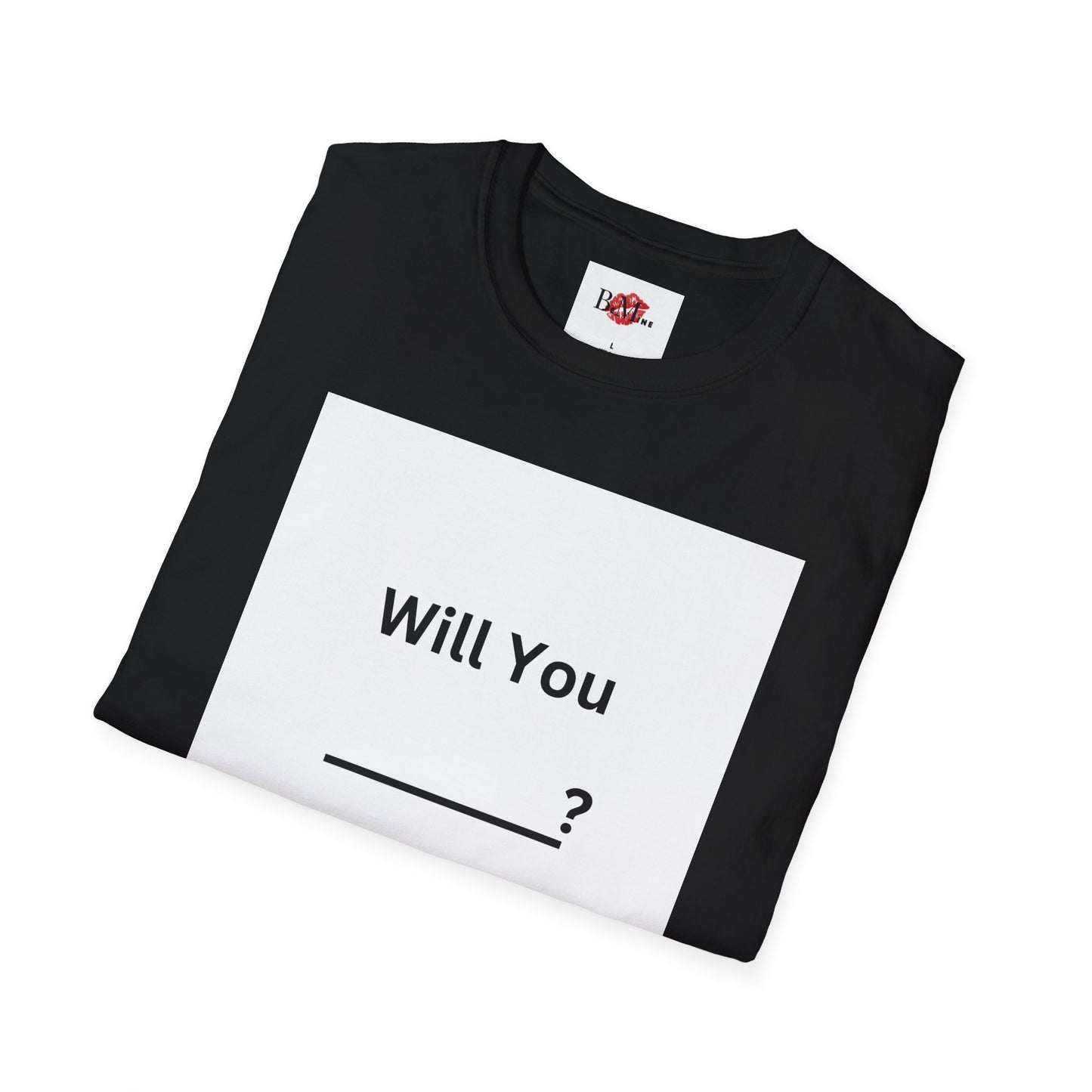 Proposal T-Shirt "Will You ___? Say Yes!" — Funny Engagement/Proposal Tee