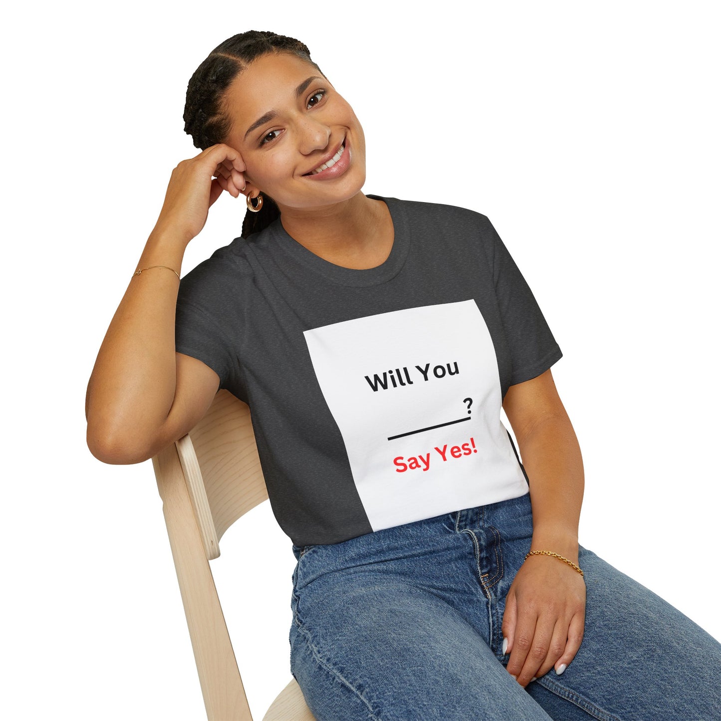 Proposal T-Shirt "Will You ___? Say Yes!" — Funny Engagement/Proposal Tee