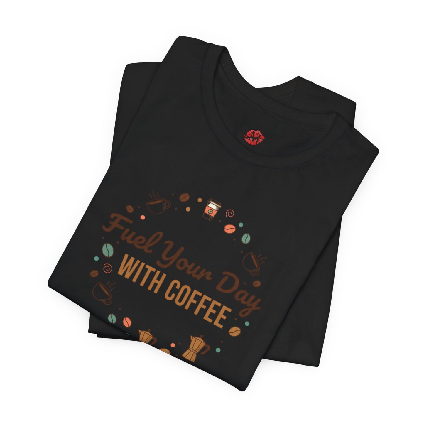 Fuel Your Day With Coffee Tee | Coffee Lover Shirt, Caffeine Design
