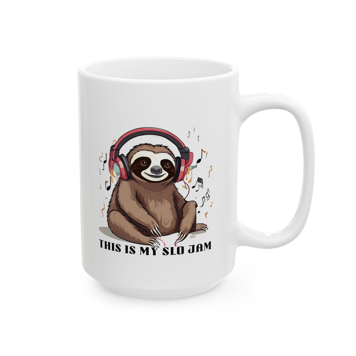 Mug This Is My Slo Jam Sloth Ceramic Mug 11oz 15oz