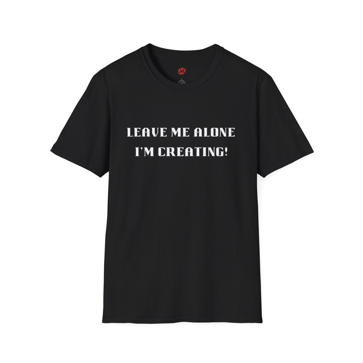 Graphic Tee - Leave Me Alone I'm Creating