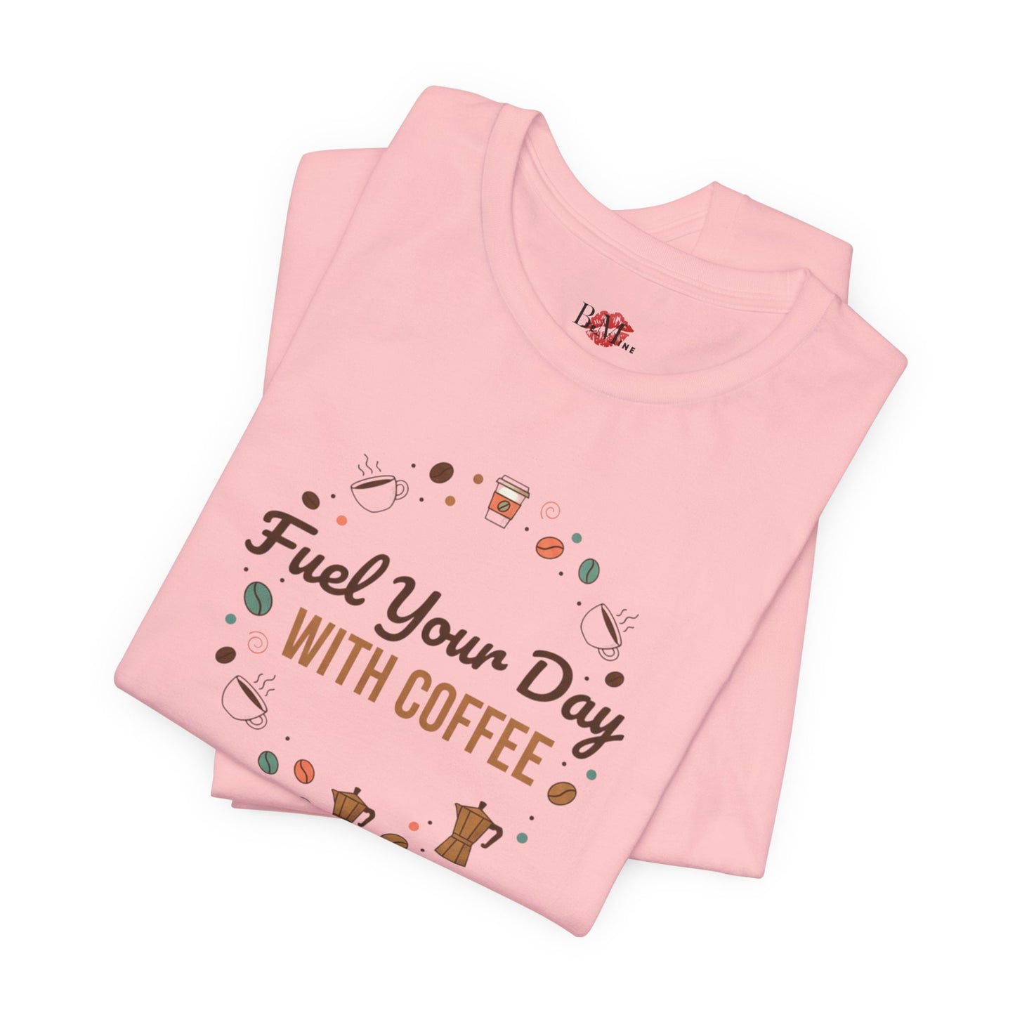 Fuel Your Day With Coffee Tee | Coffee Lover Shirt, Caffeine Design